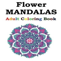 Книга за боење на цвеќиња за возрасни: книга за боење на возрасни во која има прекрасни мандали дизајнирани